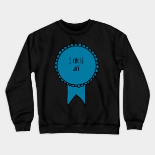 I Chose Joy / Self-Care Awards Crewneck Sweatshirt